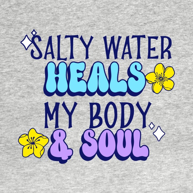 salty water heals my body & soul Swimming by TuddersTogs